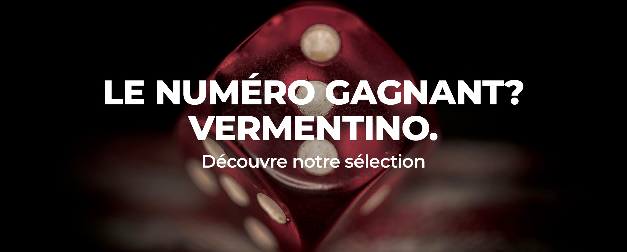LE NUM�RO GAGNANT? VERMENTINO.