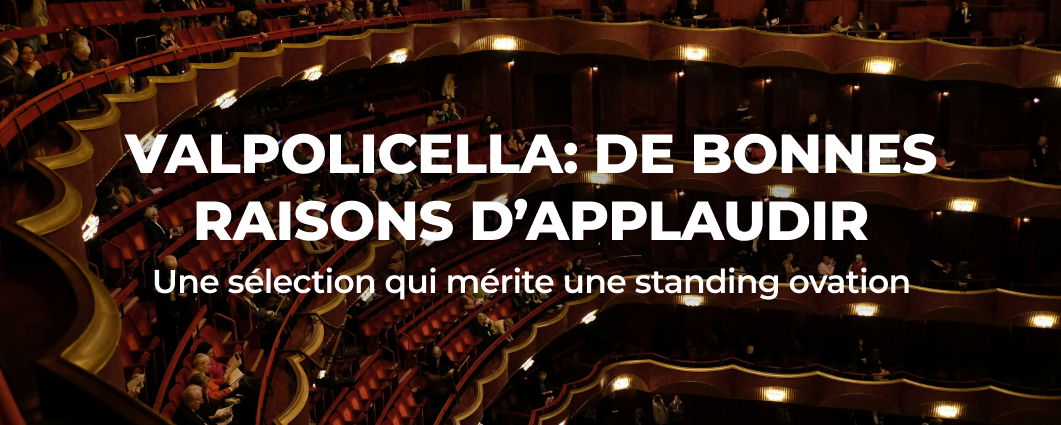 VALPOLICELLA: DE BONNES RAISONS D�APPLAUDIR
